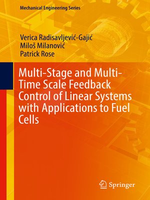 cover image of Multi-Stage and Multi-Time Scale Feedback Control of Linear Systems with Applications to Fuel Cells